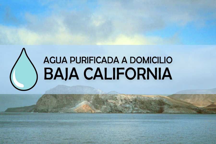 Agua purificada a domicilio en Baja california